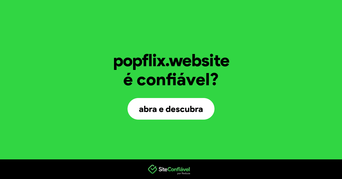 O site popflix.website é confiável?