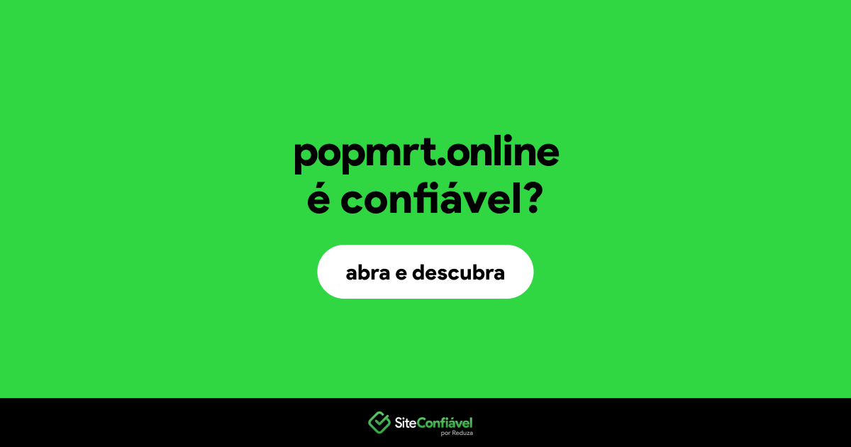O site popmrt.online é confiável?