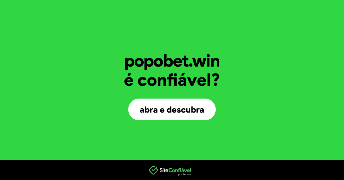 O site popobet.win é confiável?