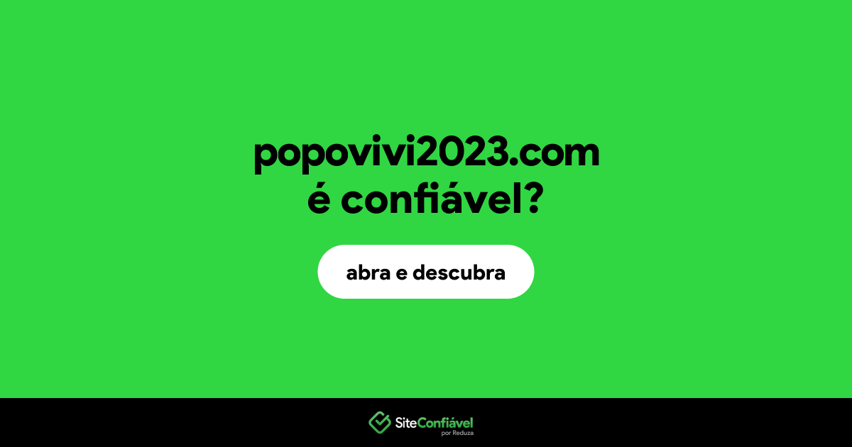 O site popovivi2023.com é confiável?