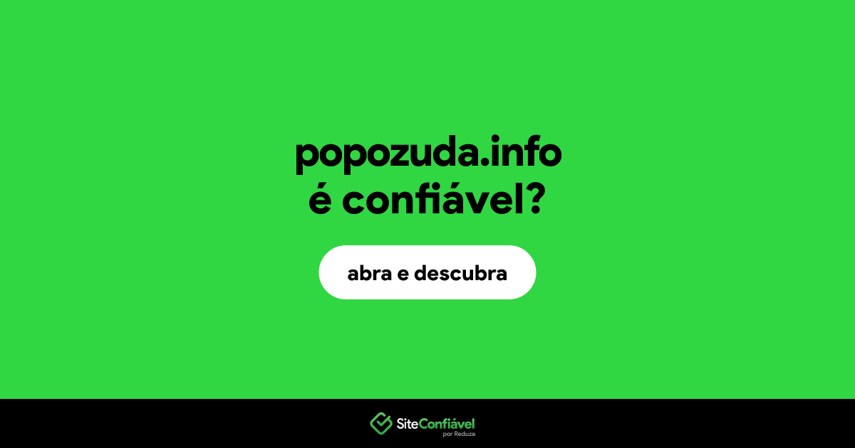 O site popozuda.info é confiável?