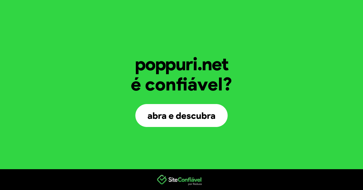 O site poppuri.net é confiável?