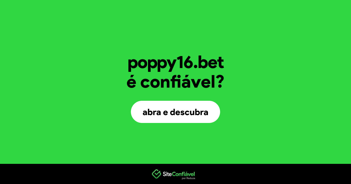 O site poppy16.bet é confiável?