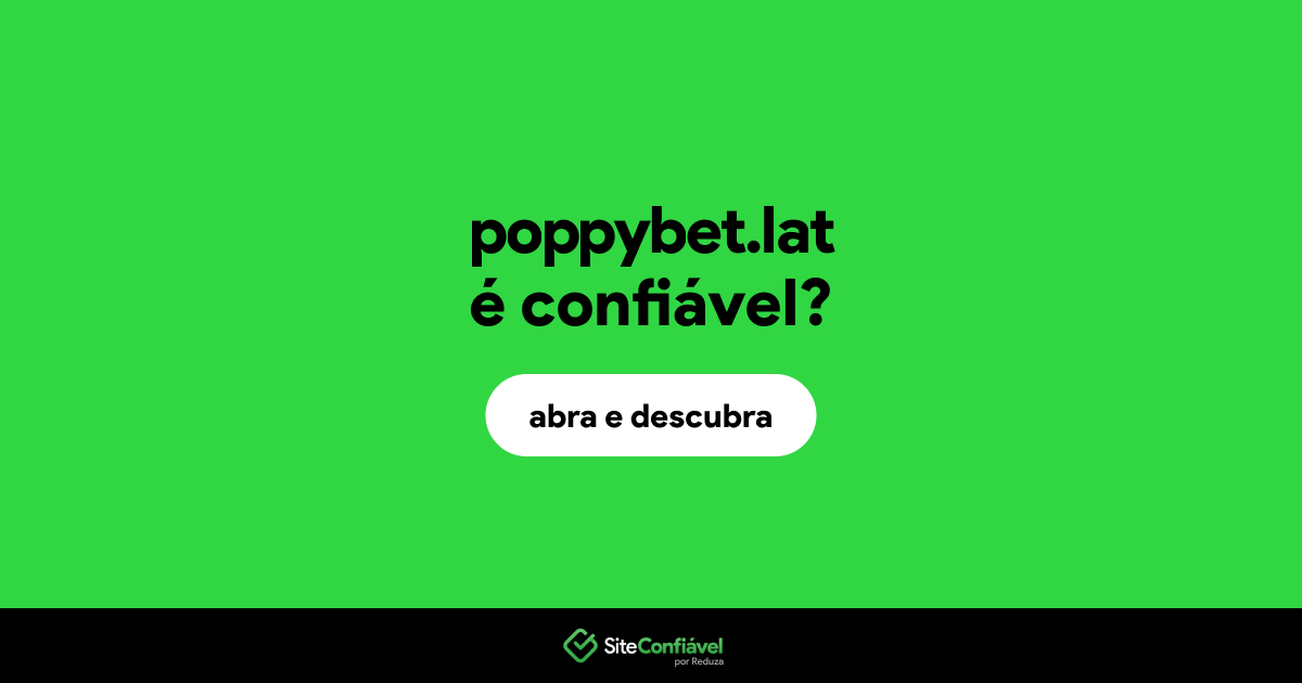 O site poppybet.lat é confiável?