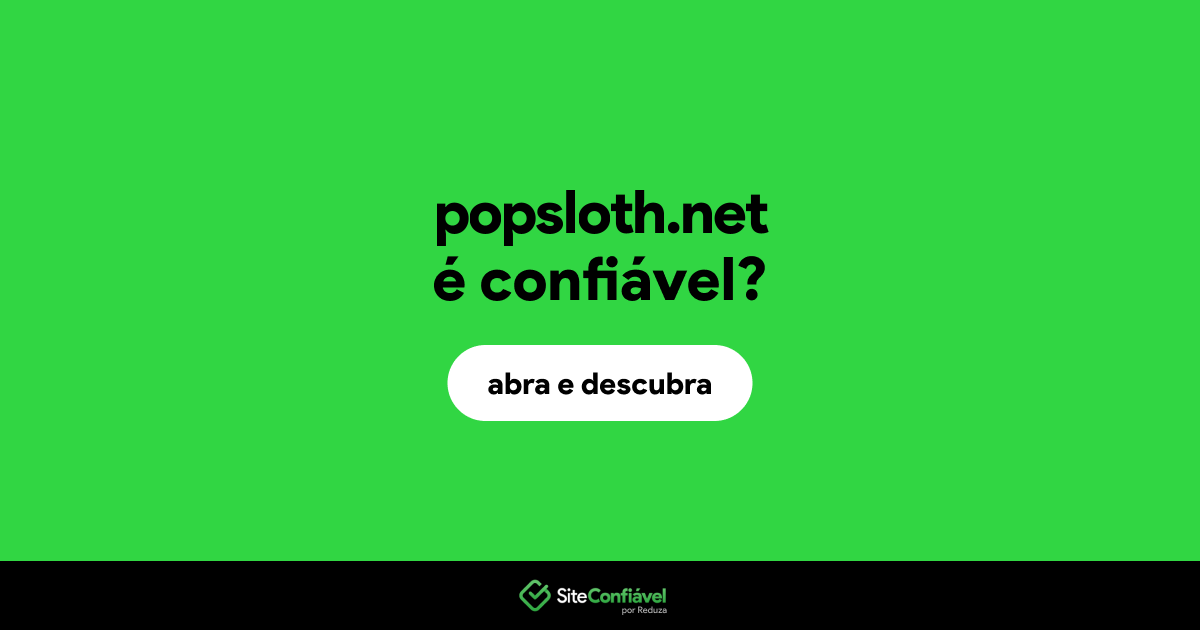O site popsloth.net é confiável?