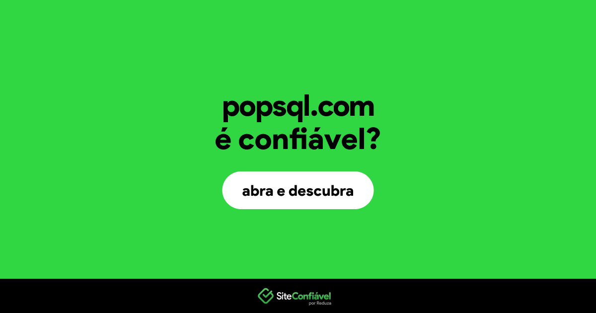 O site popsql.com é confiável?
