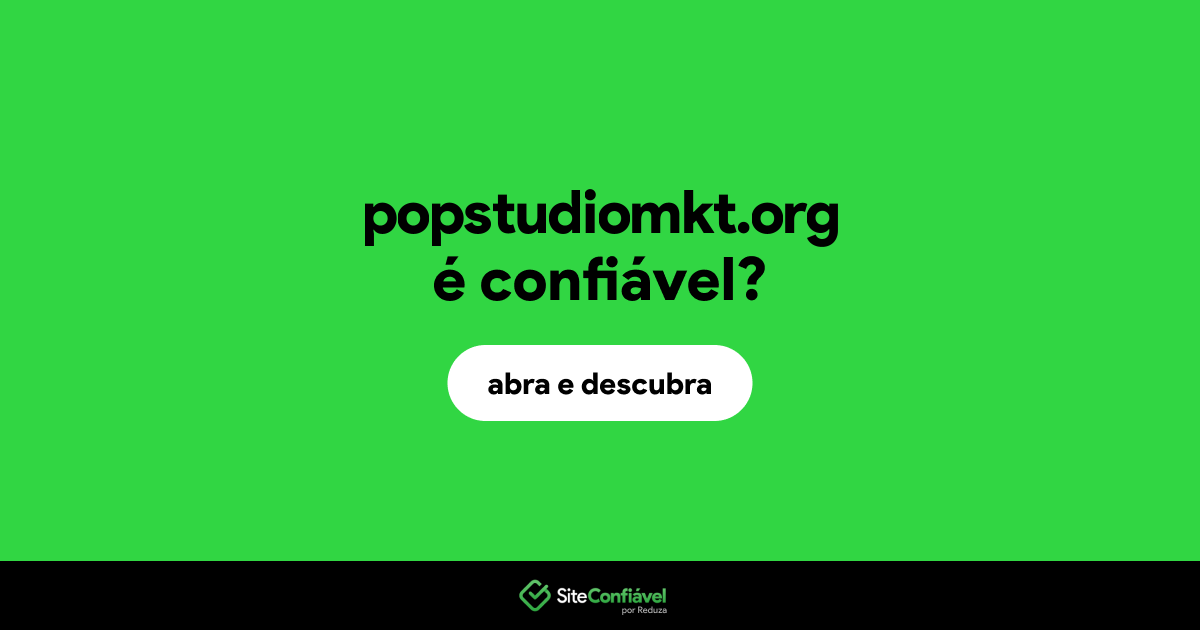 O site popstudiomkt.org é confiável?