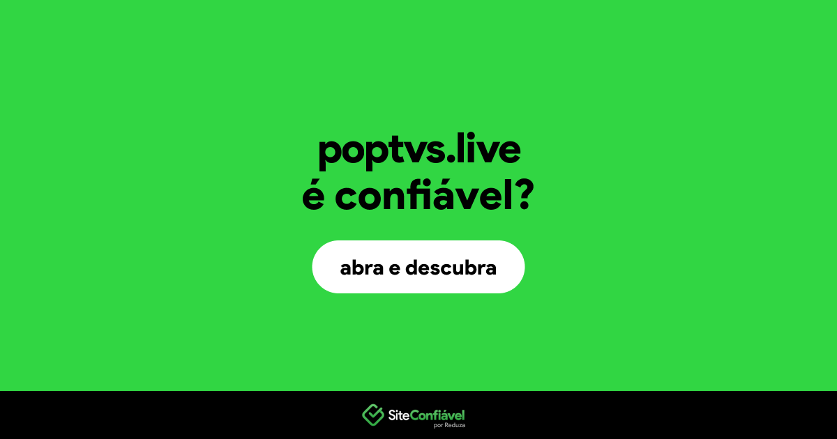 O site poptvs.live é confiável?