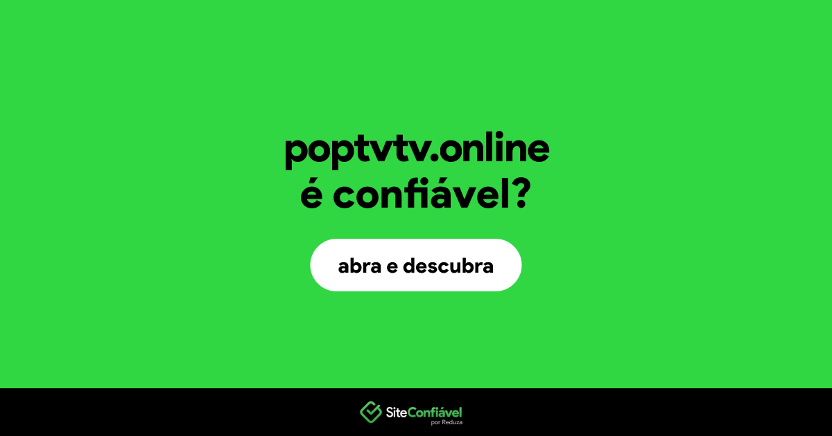 O site poptvtv.online é confiável?