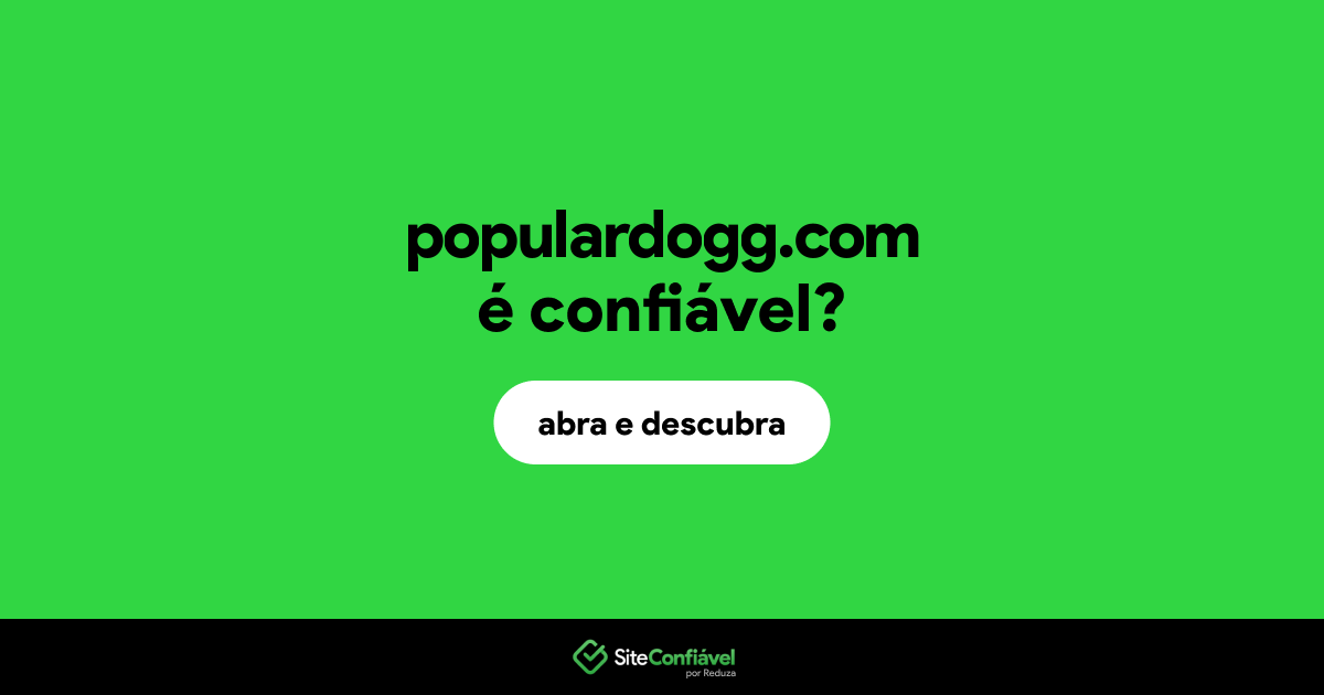 O site populardogg.com é confiável?