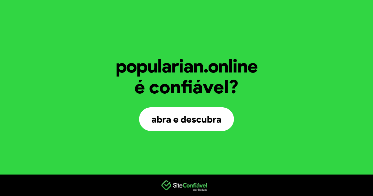 O site popularian.online é confiável?