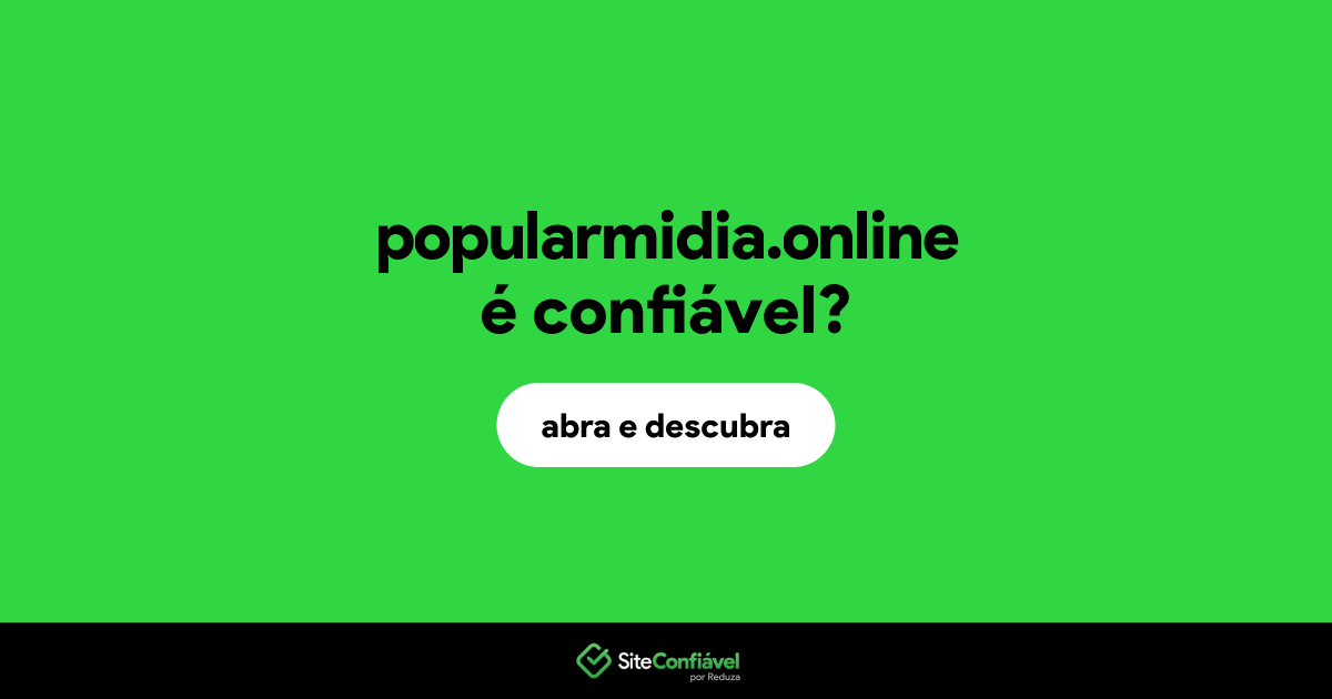 O site popularmidia.online é confiável?