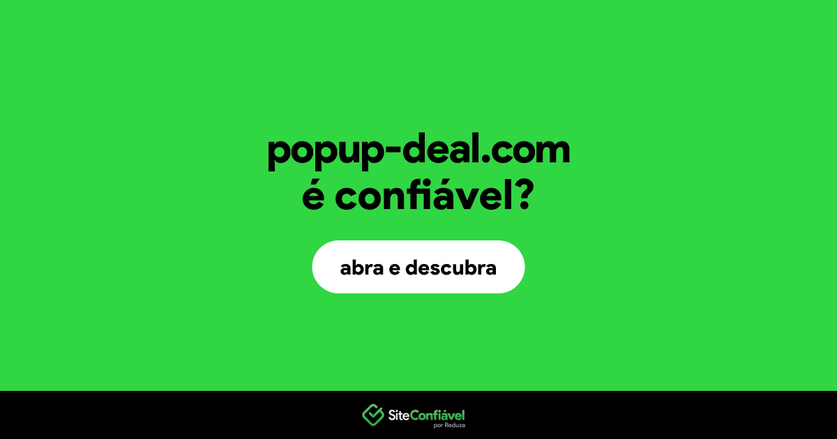O site popup-deal.com é confiável?