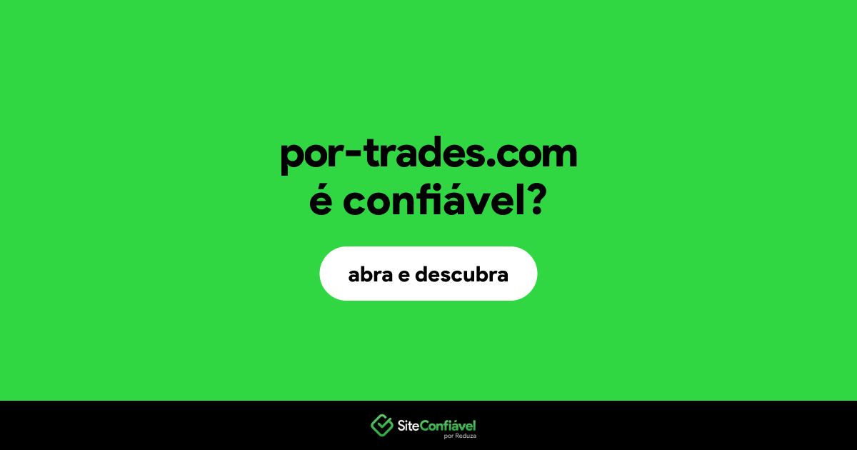 O site por-trades.com é confiável?