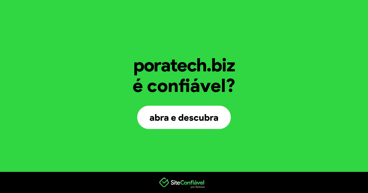 O site poratech.biz é confiável?