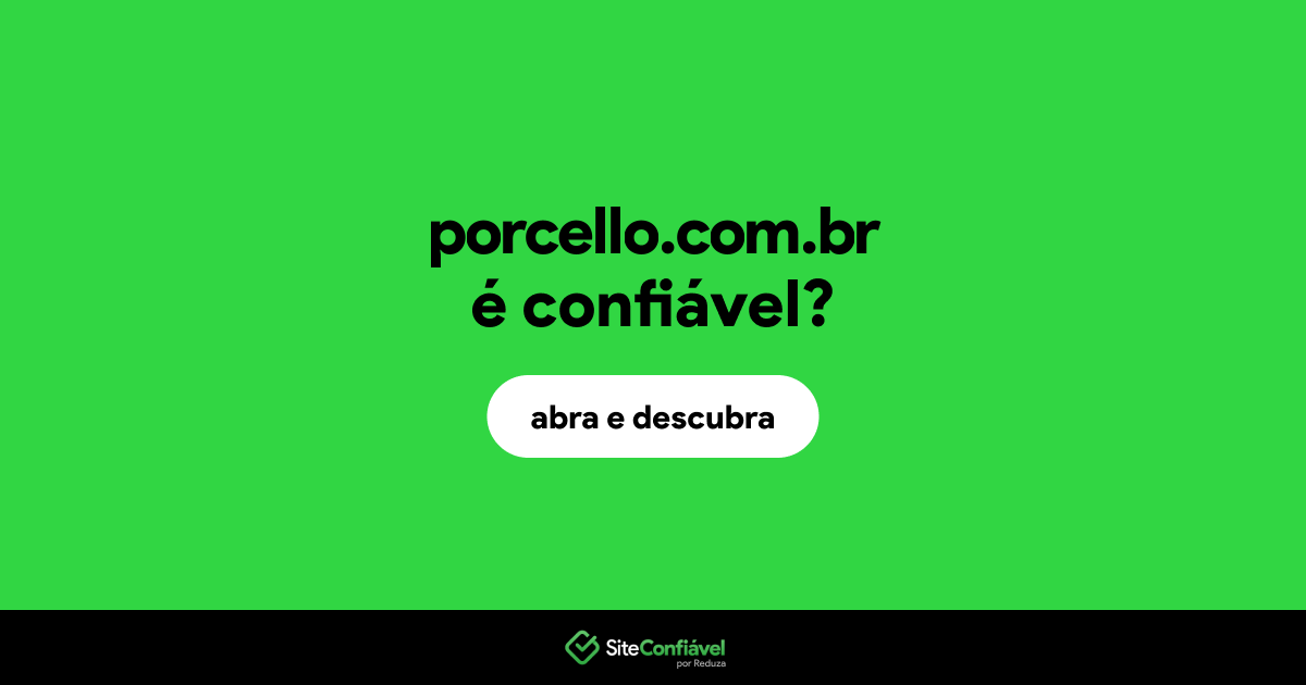O site porcello.com.br é confiável?