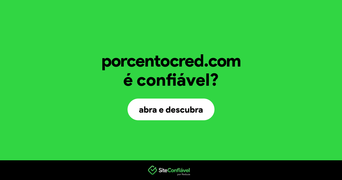 O site porcentocred.com é confiável?