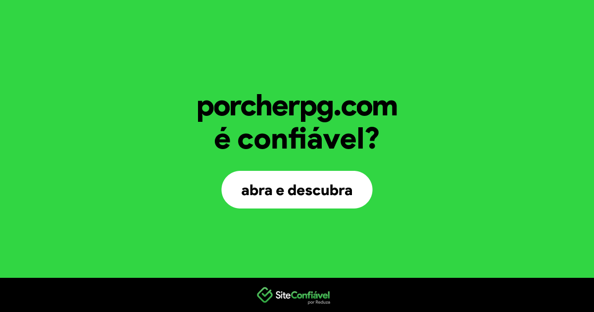 O site porcherpg.com é confiável?