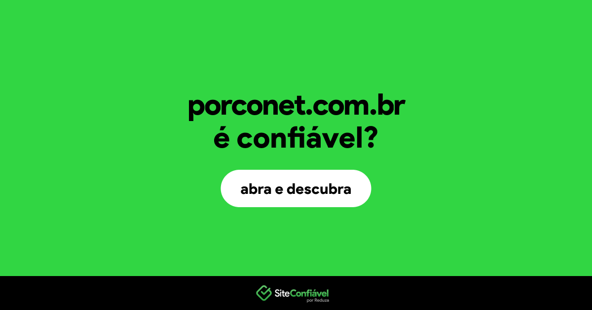 O site porconet.com.br é confiável?