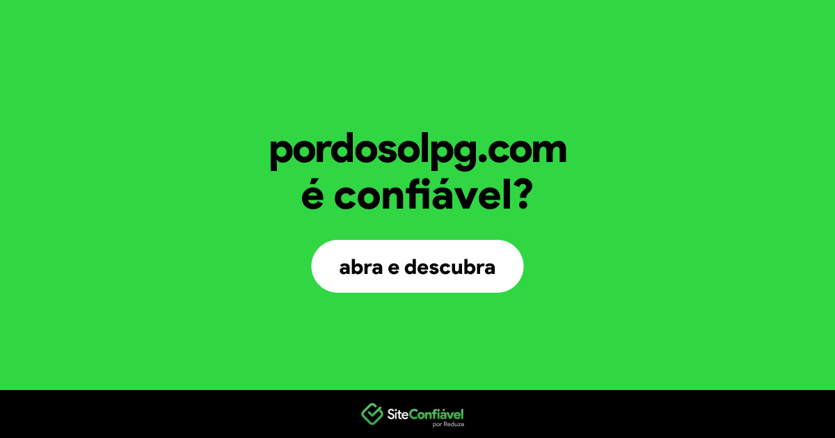 O site pordosolpg.com é confiável?