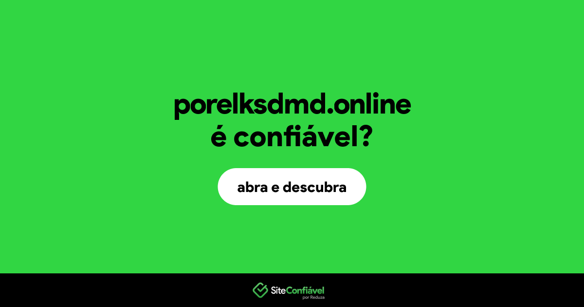 O site porelksdmd.online é confiável?