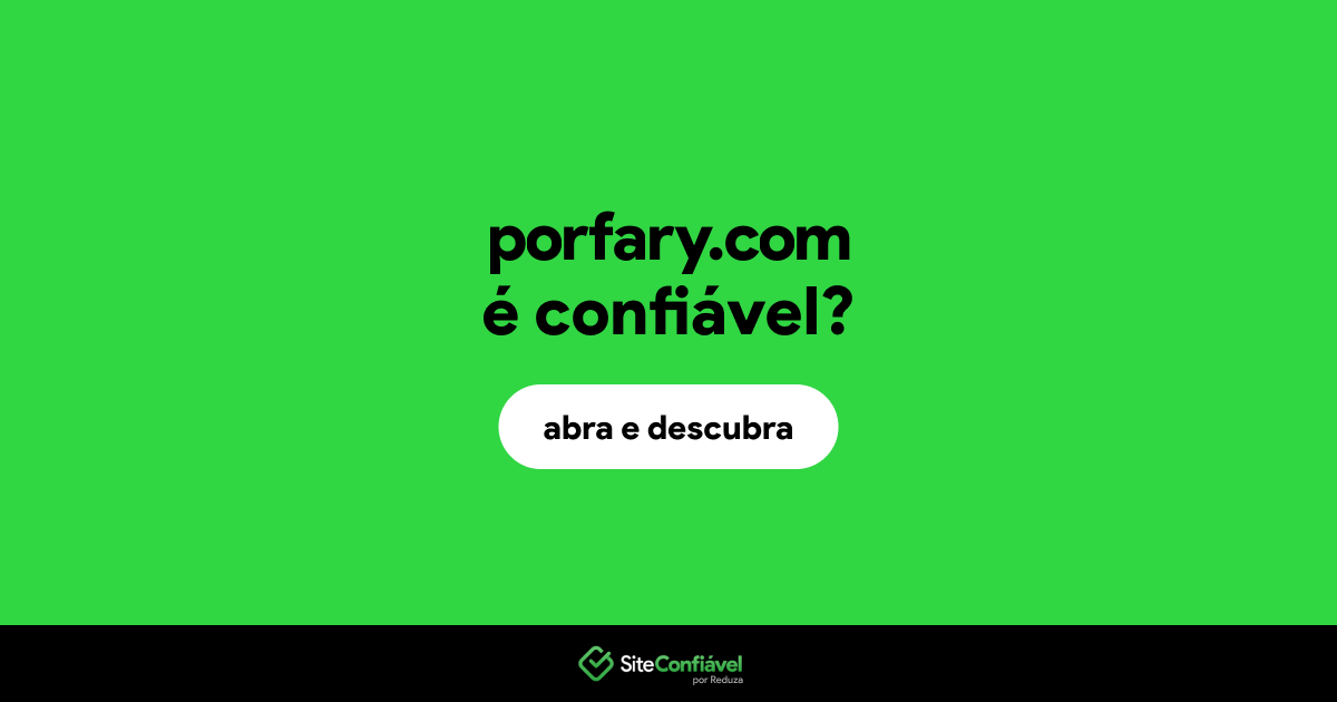 O site porfary.com é confiável?