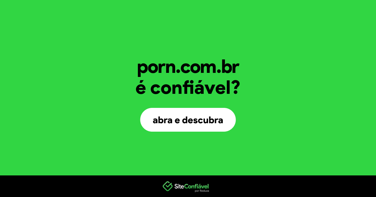 O site porn.com.br é confiável?