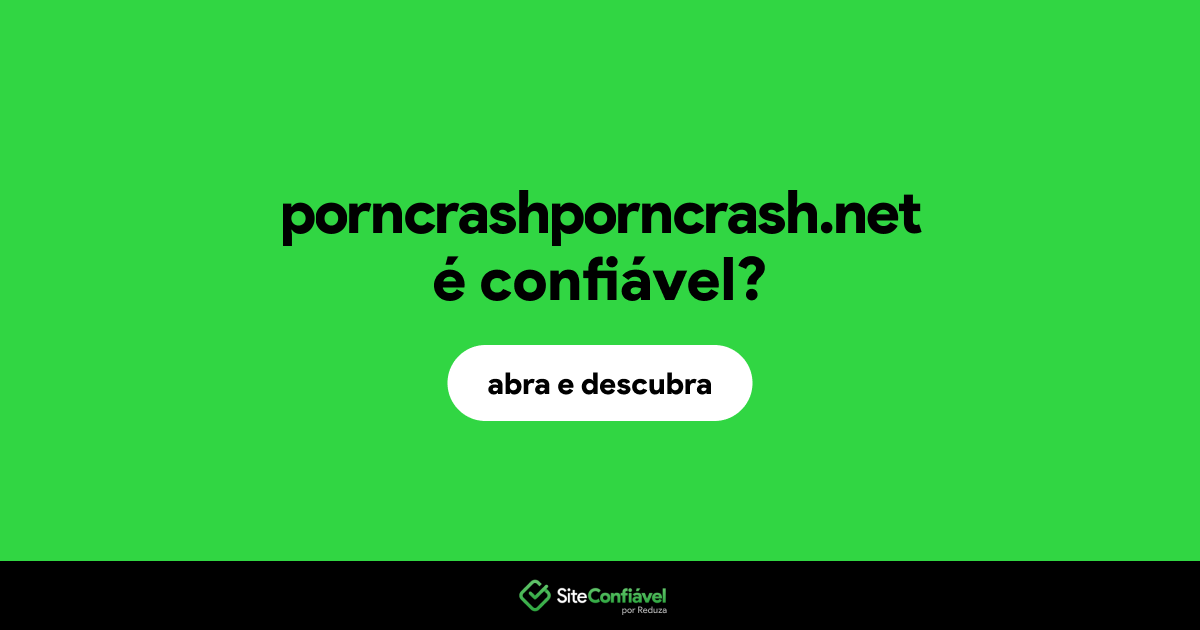 O site porncrashporncrash.net é confiável?