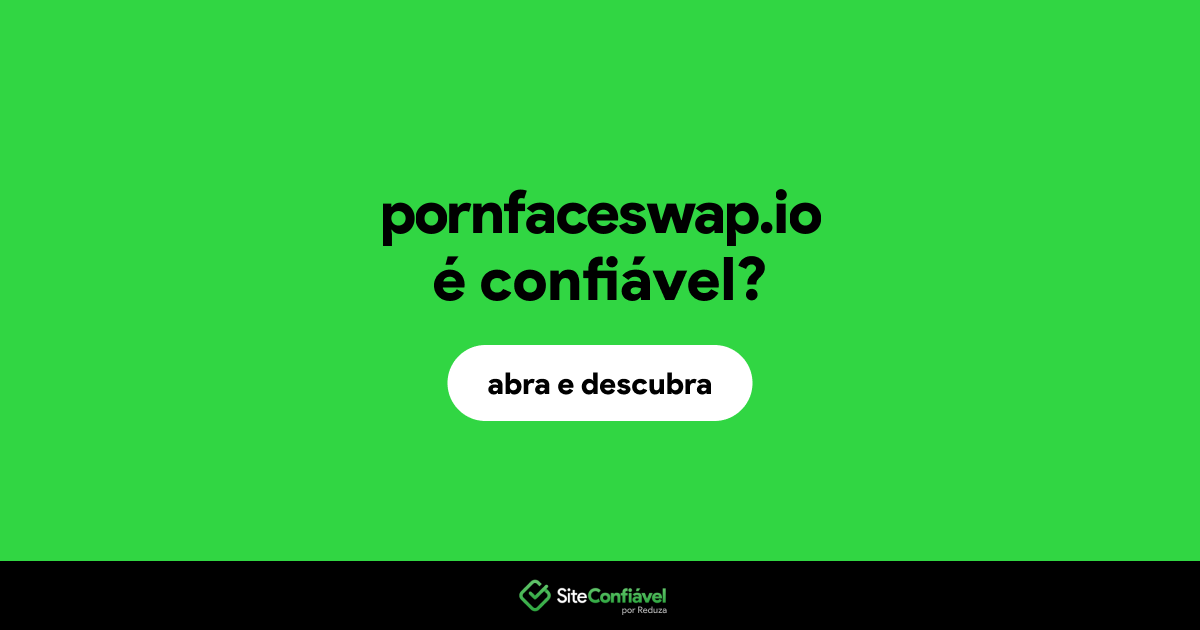 O site pornfaceswap.io é confiável?