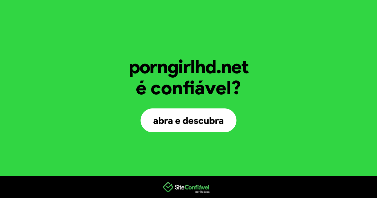 O site porngirlhd.net é confiável?