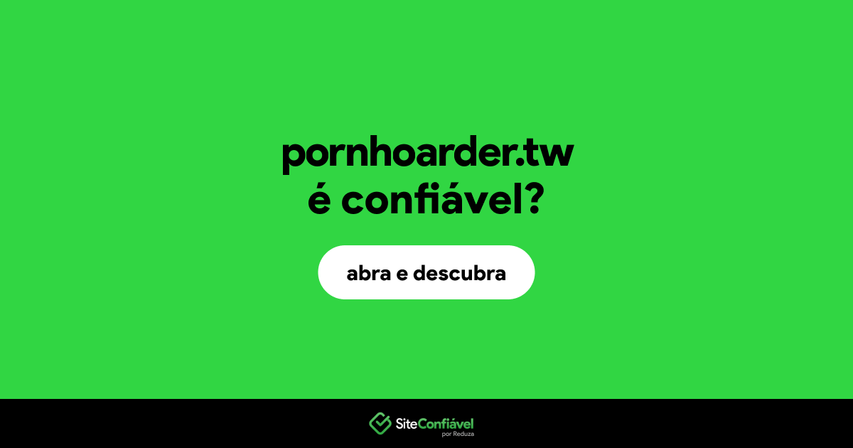 O site pornhoarder.tw é confiável?