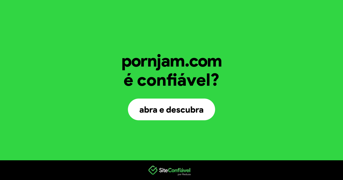 O site pornjam.com é confiável?