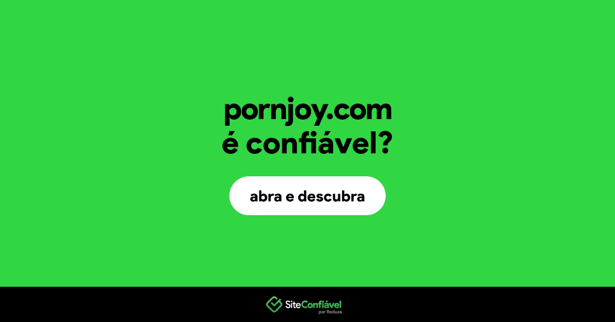 O site pornjoy.com é confiável?