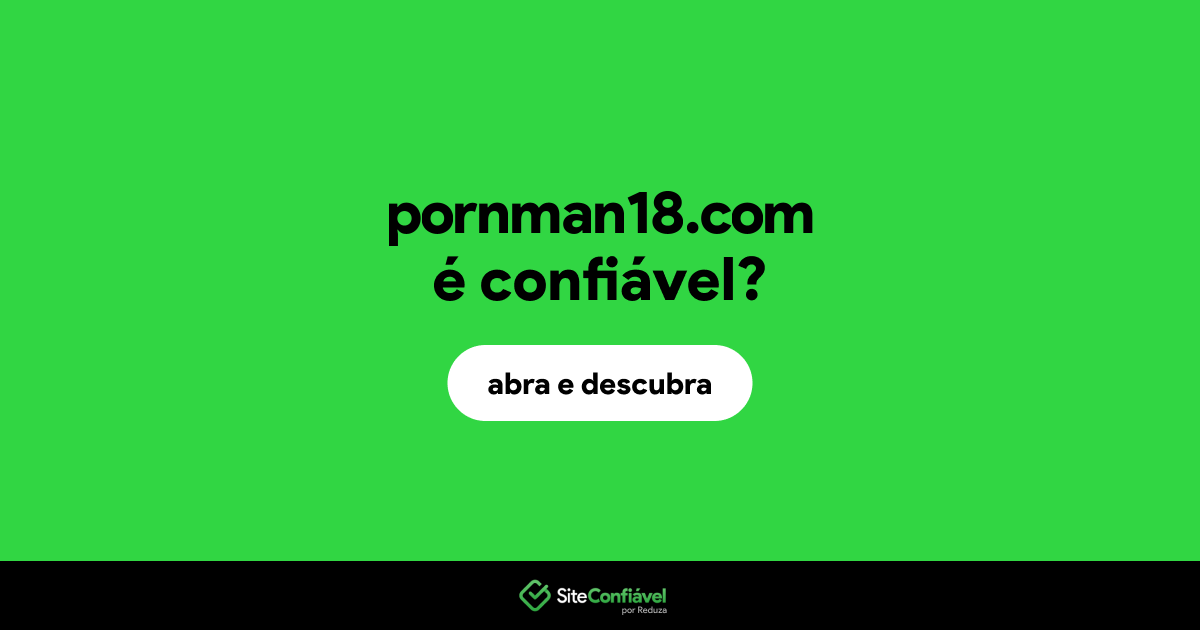 O site pornman18.com é confiável?