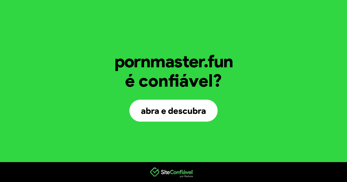 O site pornmaster.fun é confiável?