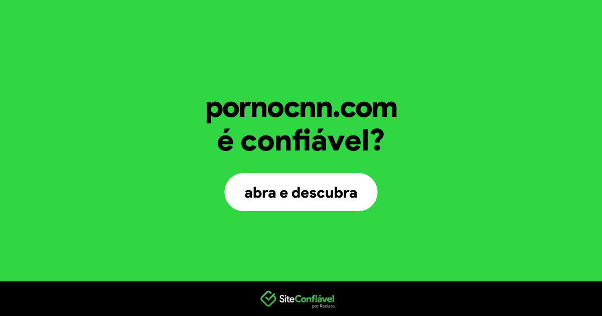 O site pornocnn.com é confiável?