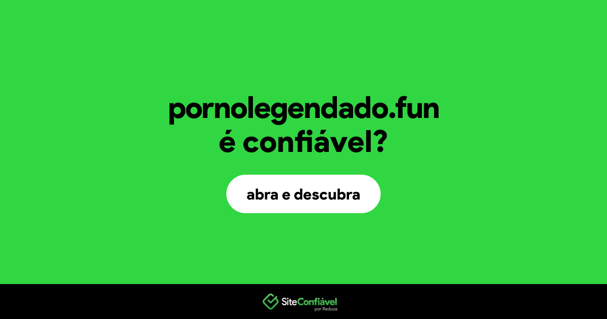 O site pornolegendado.fun é confiável?