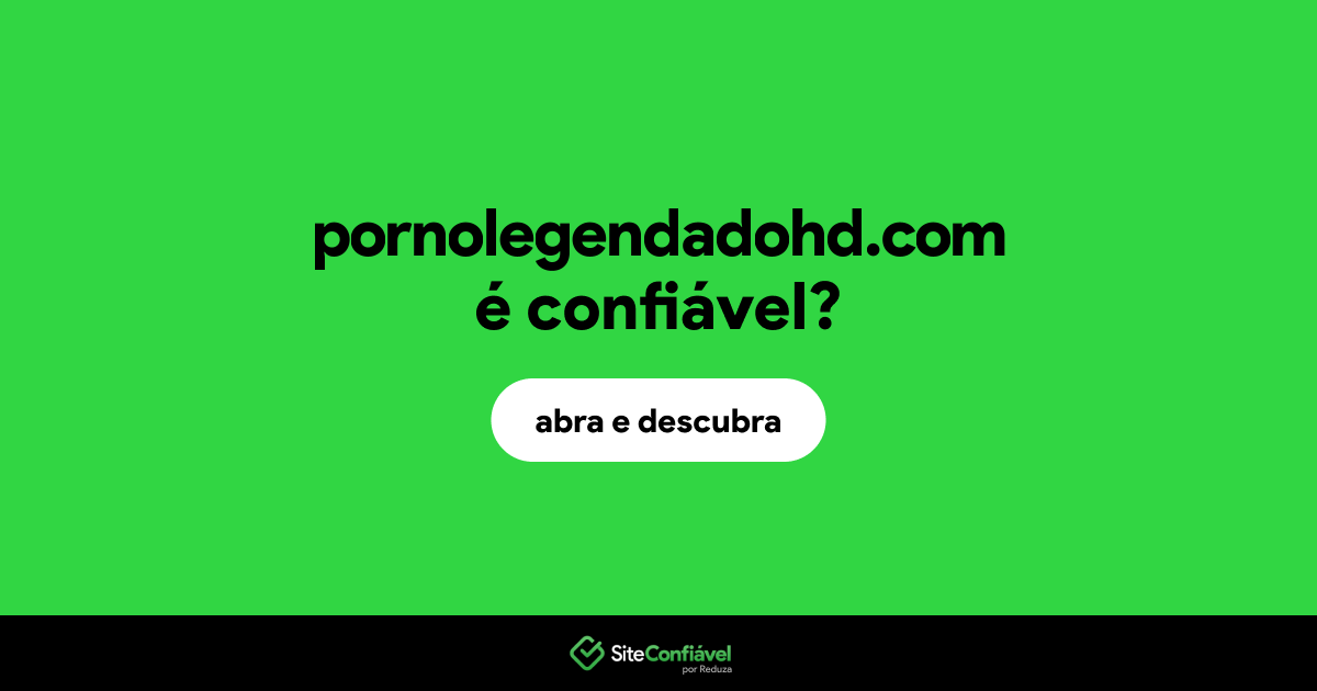 O site pornolegendadohd.com é confiável?