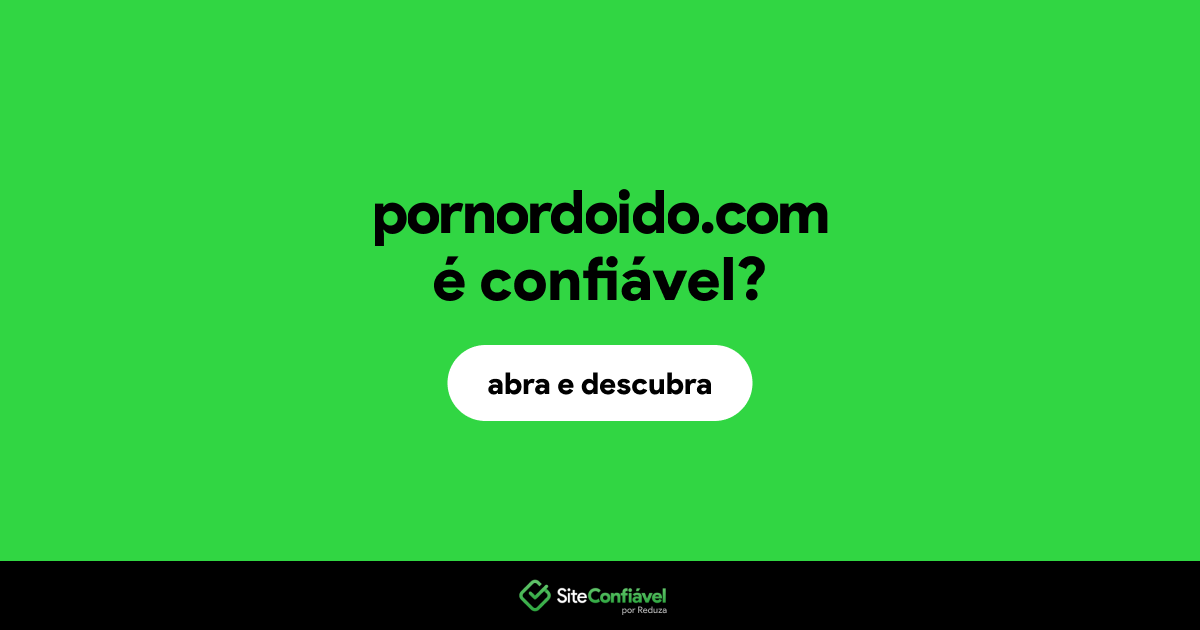 O site pornordoido.com é confiável?