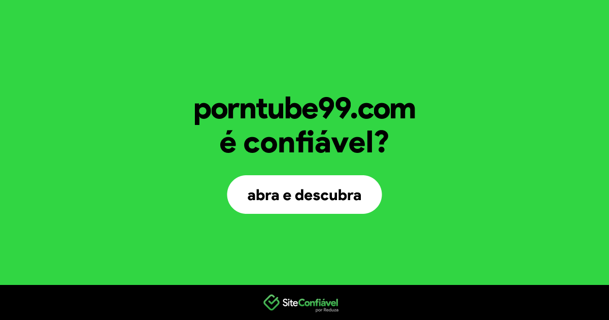 O site porntube99.com é confiável?