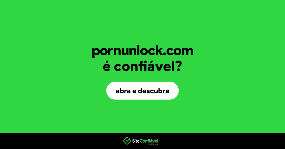 O site pornunlock.com é confiável?