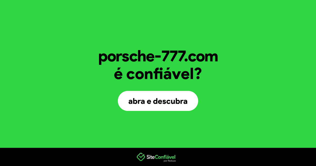 O site porsche-777.com é confiável?