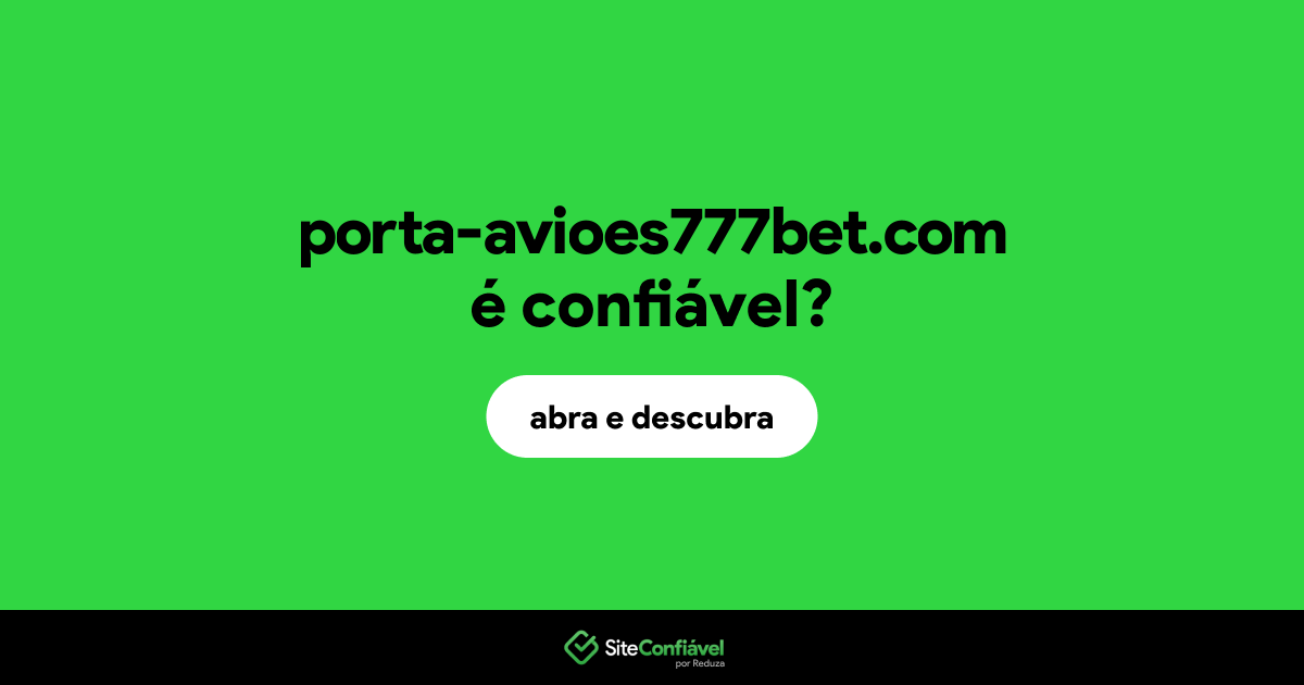 O site porta-avioes777bet.com é confiável?