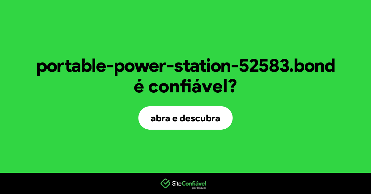 O site portable-power-station-52583.bond é confiável?
