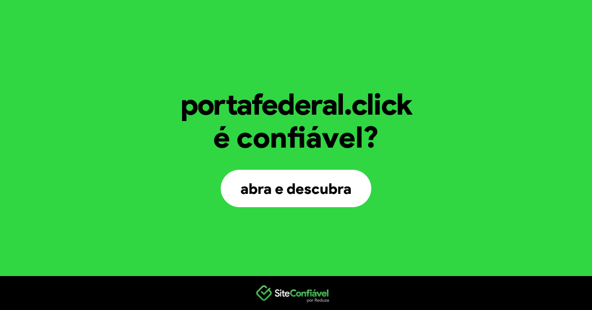 O site portafederal.click é confiável?