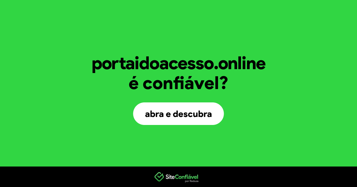 O site portaidoacesso.online é confiável?