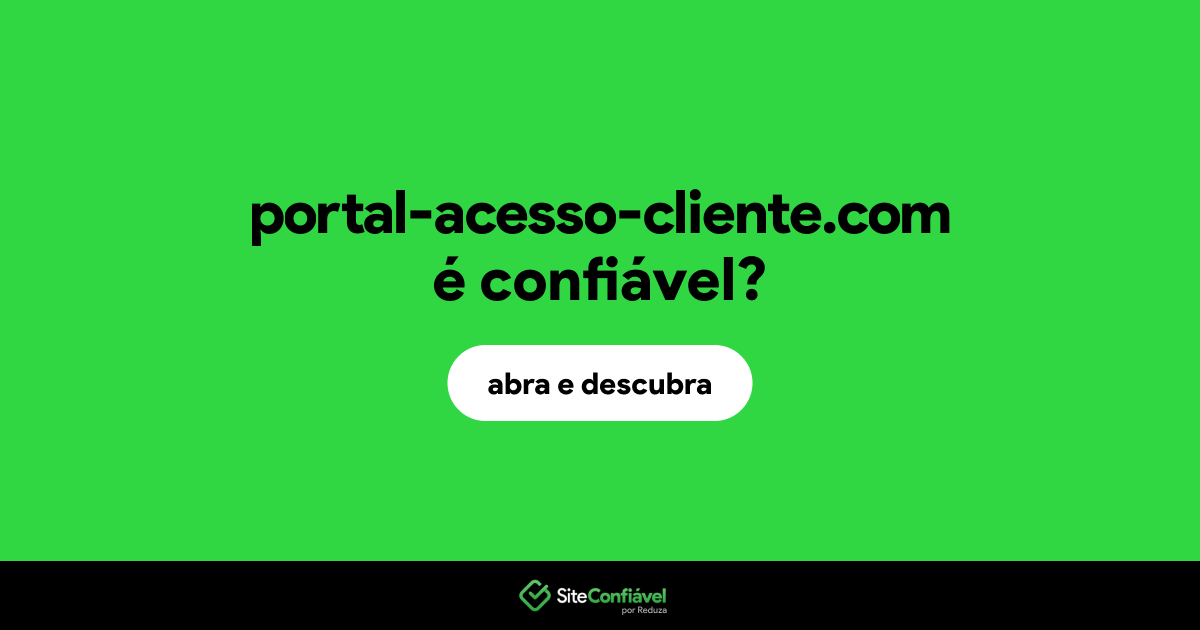 O site portal-acesso-cliente.com é confiável?