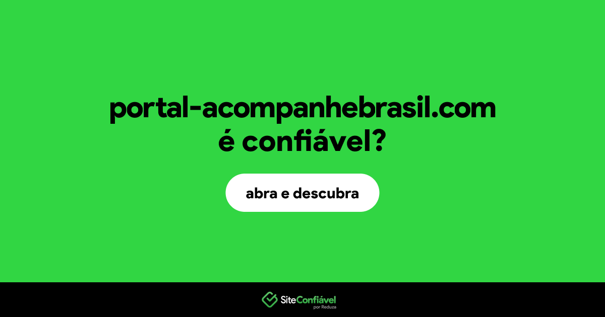 O site portal-acompanhebrasil.com é confiável?