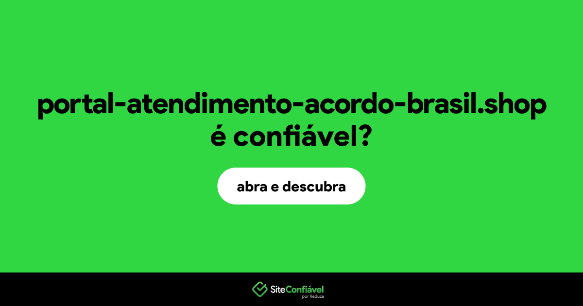 O site portal-atendimento-acordo-brasil.shop é confiável?