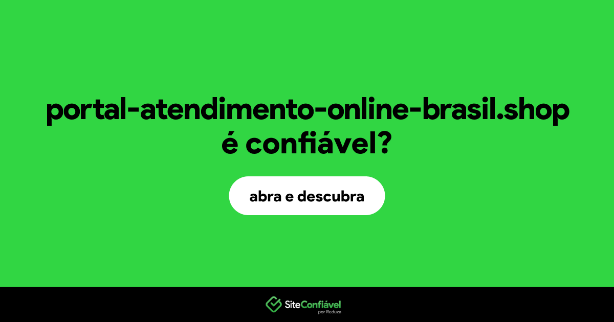 O site portal-atendimento-online-brasil.shop é confiável?